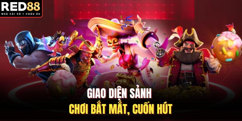 Giao diện sảnh chơi bắt mắt, cuốn hút