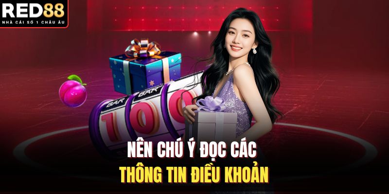 Nên chú ý đọc các thông tin điều khoản