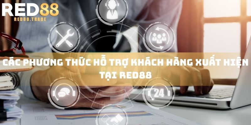 Các phương thức hỗ trợ khách hàng xuất hiện tại RED88